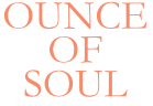 Ounce of Soul